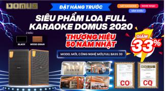 Tiết kiệm tới 33% khi đặt trước siêu phẩm Loa karaoke Domus mới nhất 2020